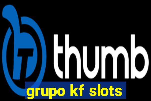 grupo kf slots